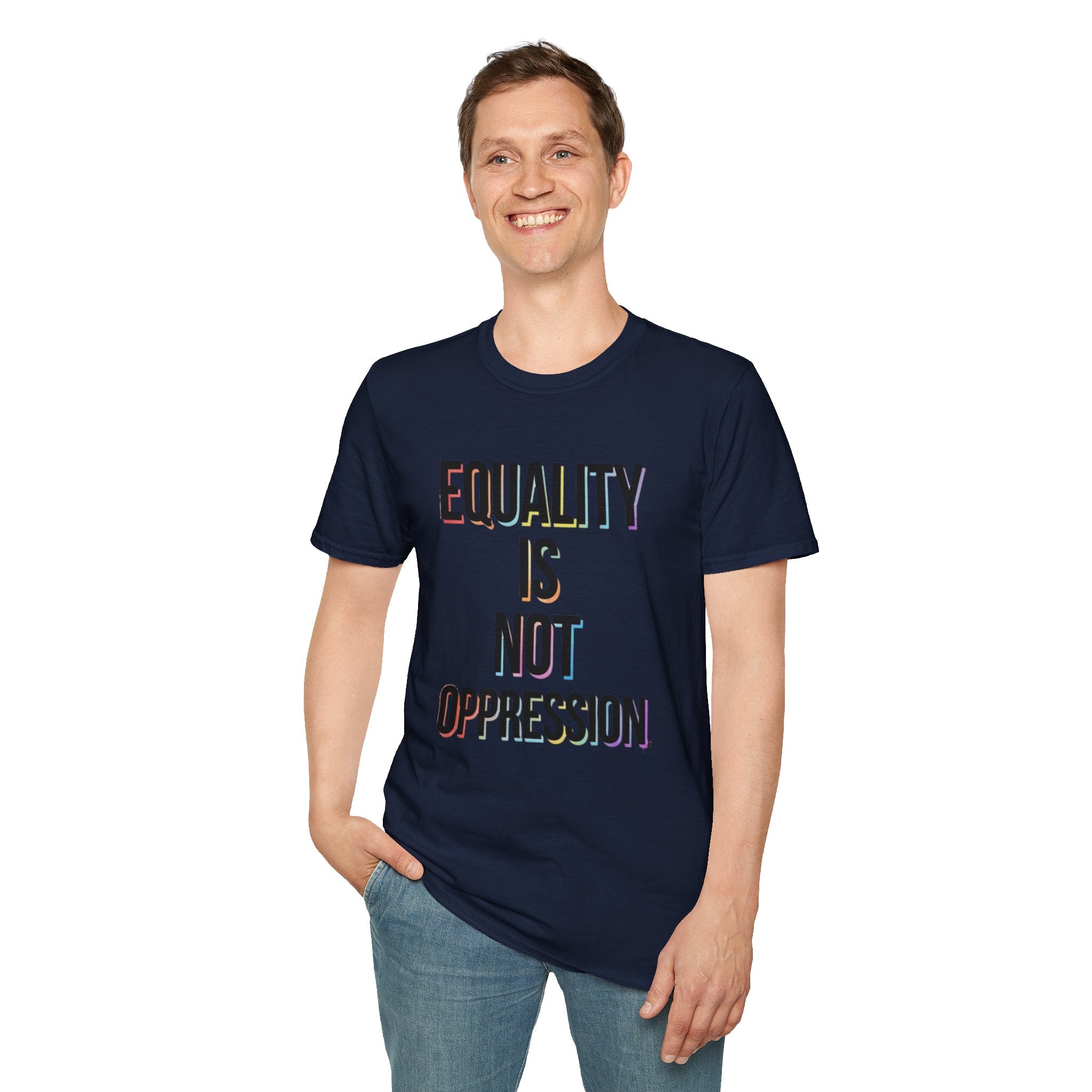 Equality Is Not Oppression T-Shirt — Social Justice Statement Tee
