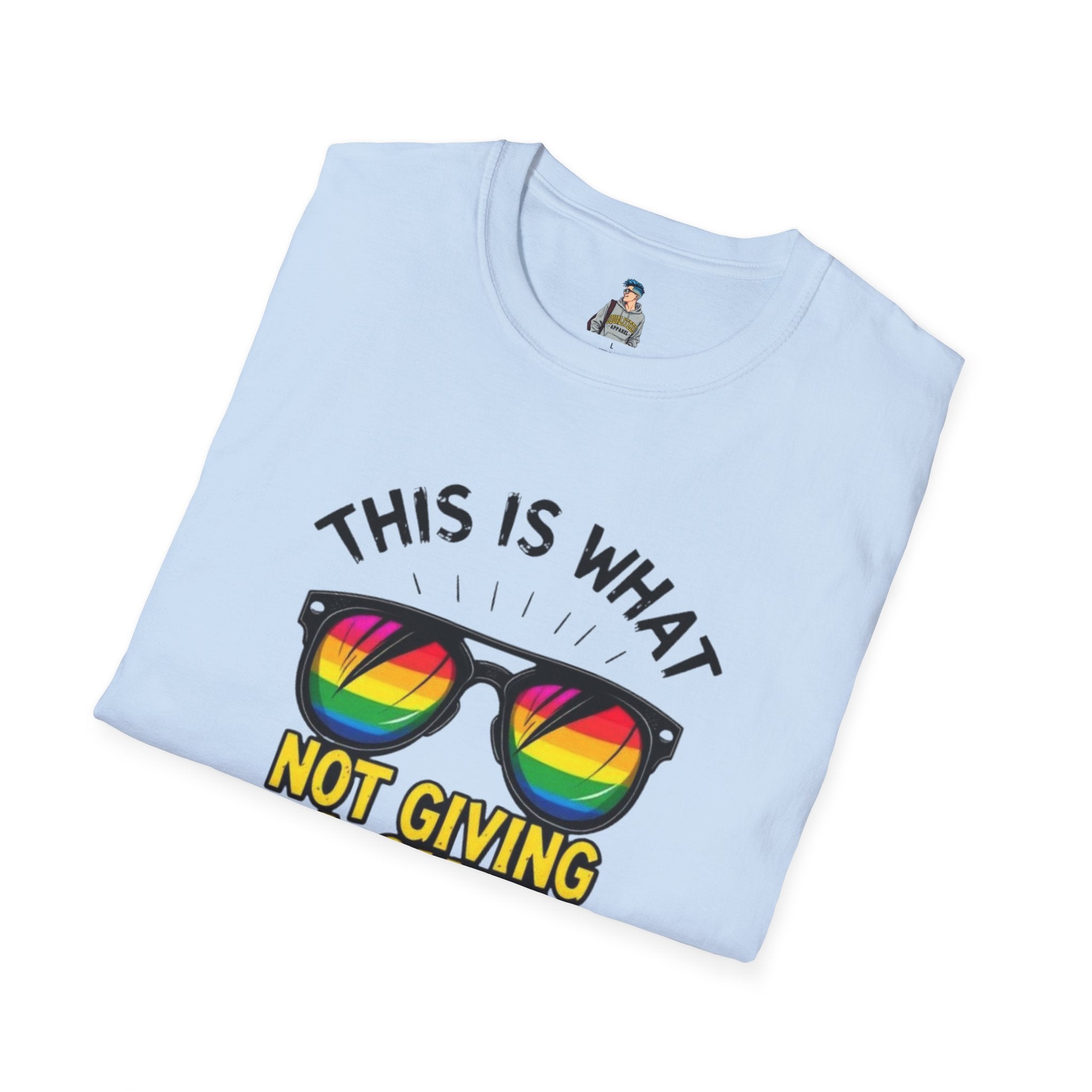 This Is What Not Giving a Shit What You Think Looks Like Sunglasses Pride Tee