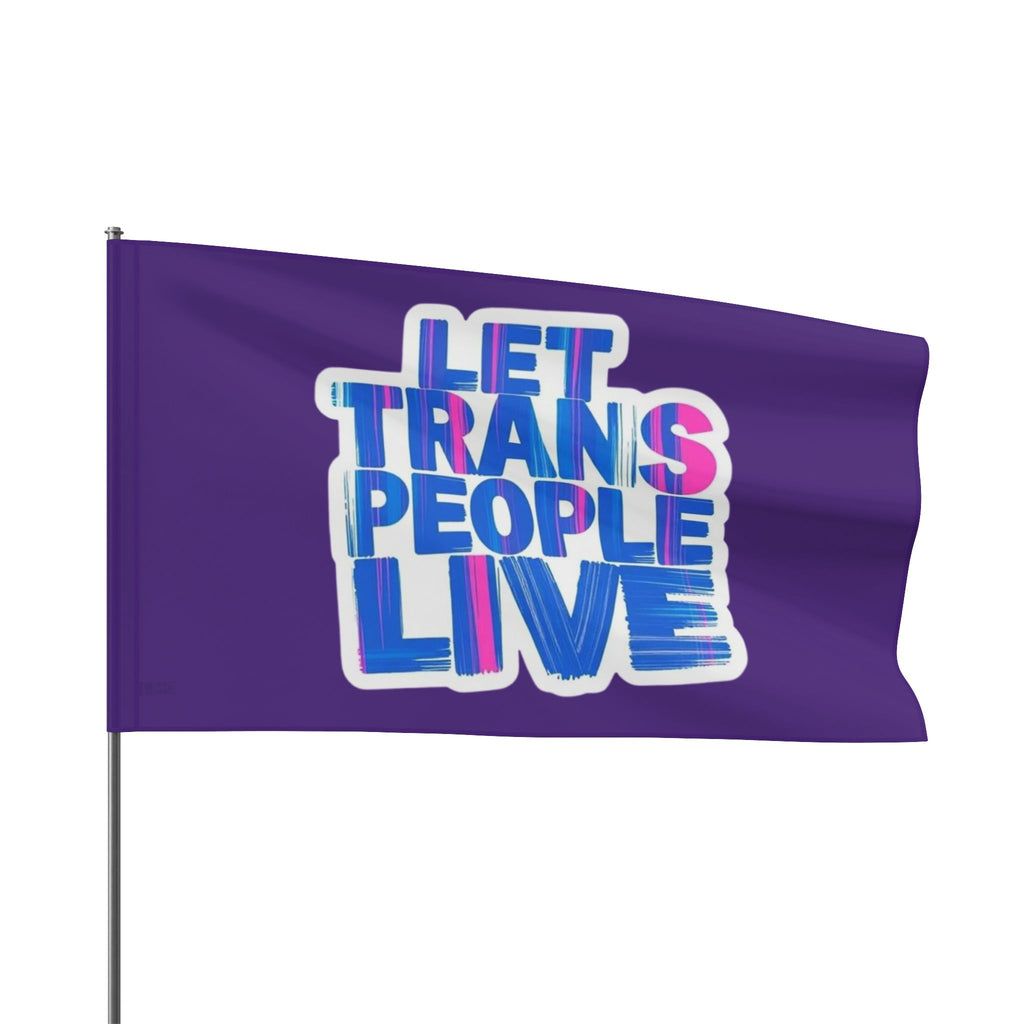 Let Trans People Live Protest Flag
