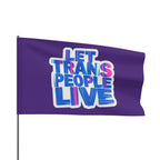 Let Trans People Live Protest Flag