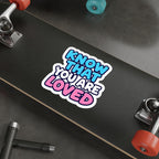 Die-Cut Stickers - Know That You Are Loved Trans Flag Colors