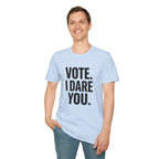 Vote. I Dare You. T-Shirt