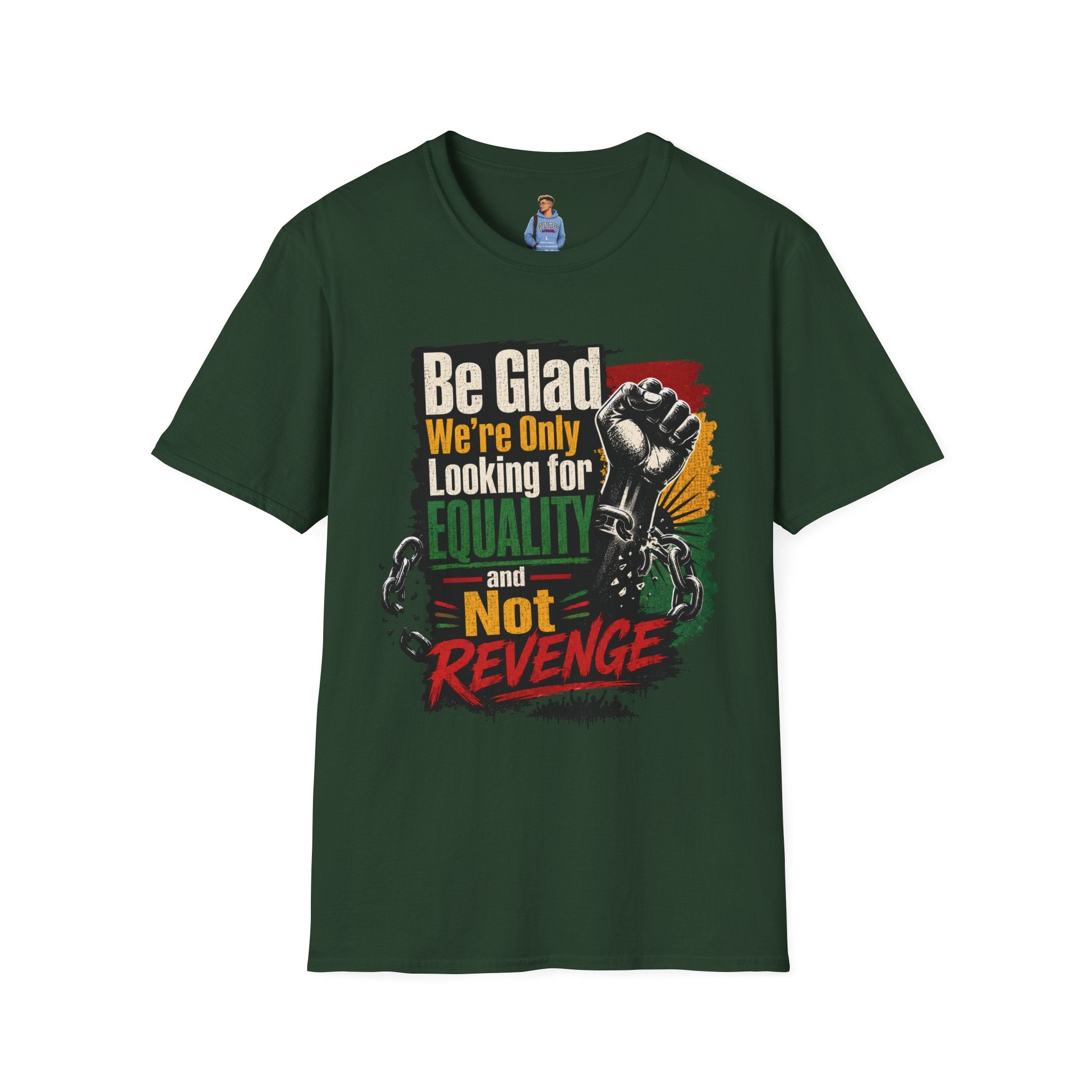 Be Glad We’re Only Looking for Equality T-Shirt — Black Power Fist Social Justice Tee
