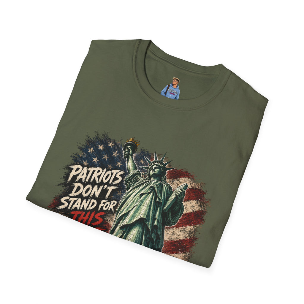 Patriots Don’t Stand For This T-Shirt — Statue of Liberty & Distressed Flag Graphic