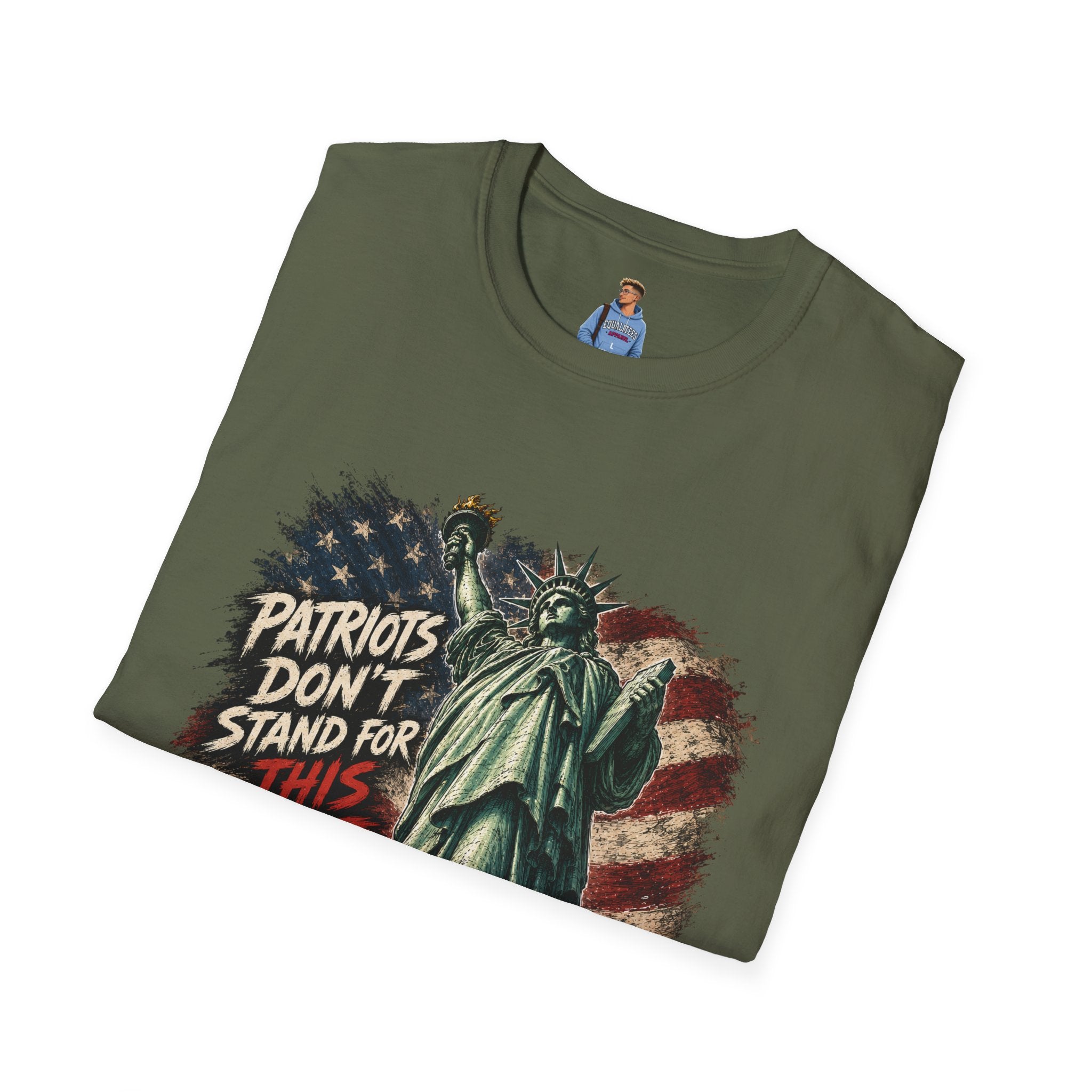 Patriots Don’t Stand For This T-Shirt — Statue of Liberty & Distressed Flag Graphic
