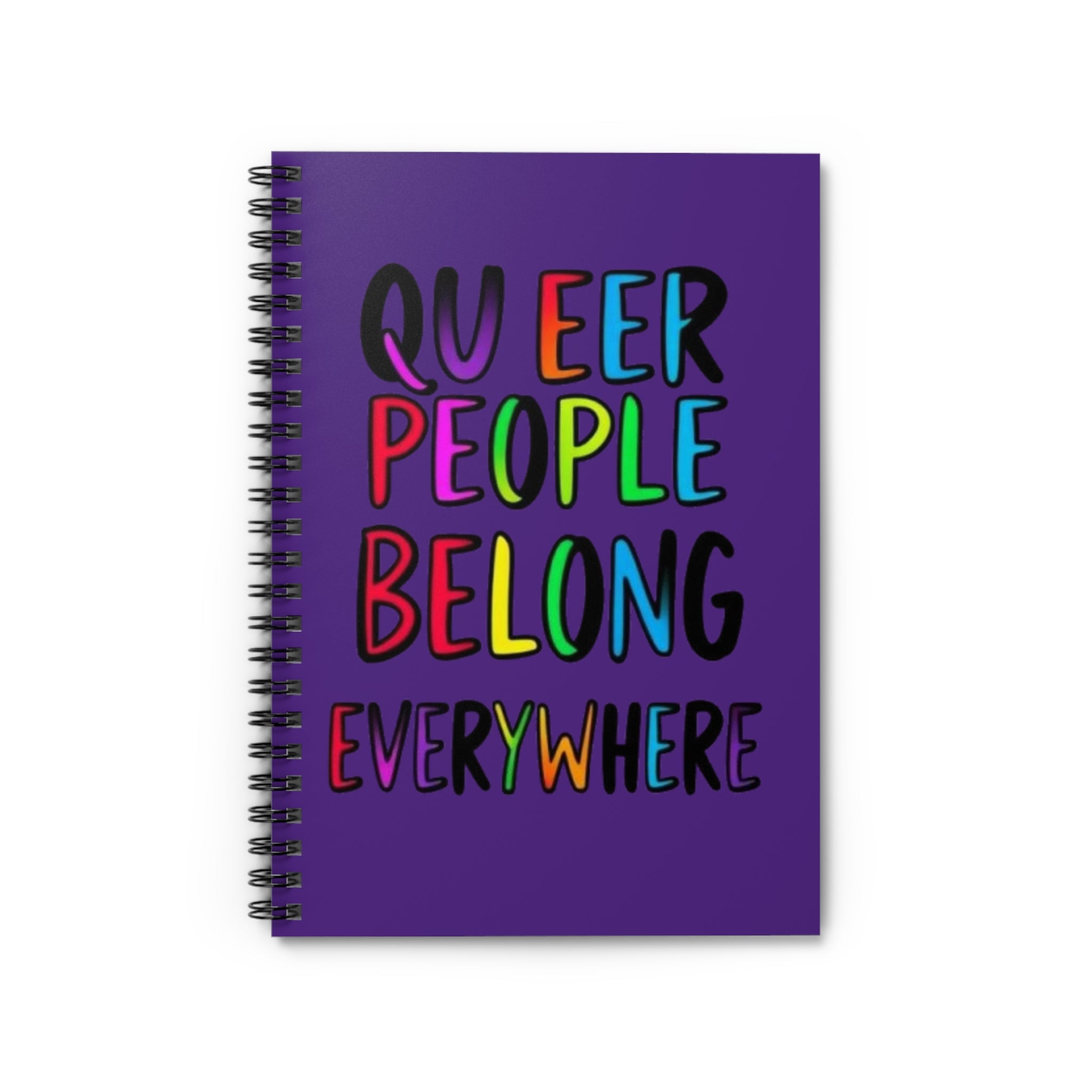 Inclusive Spiral Notebook - "Queer People Belong Everywhere" - Vibrant Ruled Journal for Self-Expression