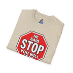 He Said Stop T-Shirt - Consent Awareness