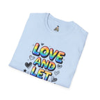 Love and Let Love T-Shirt —  Queer Pride Inspirational Tee