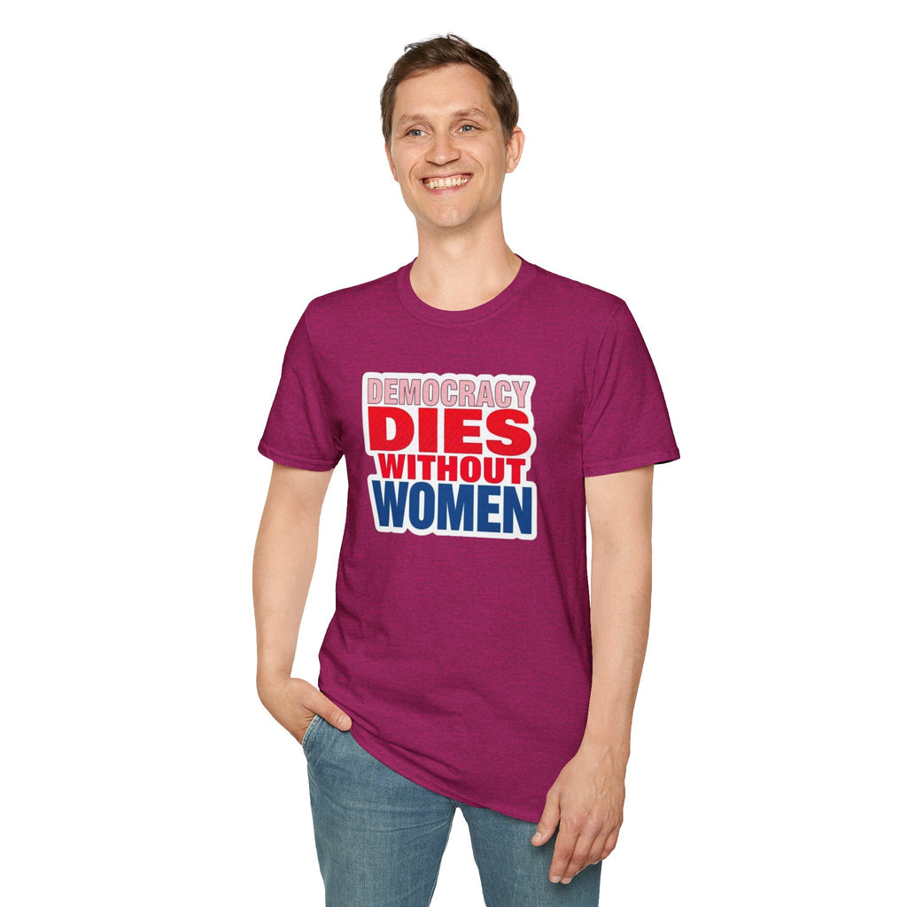 Democracy Dies Without Women Unisex Softstyle T-Shirt