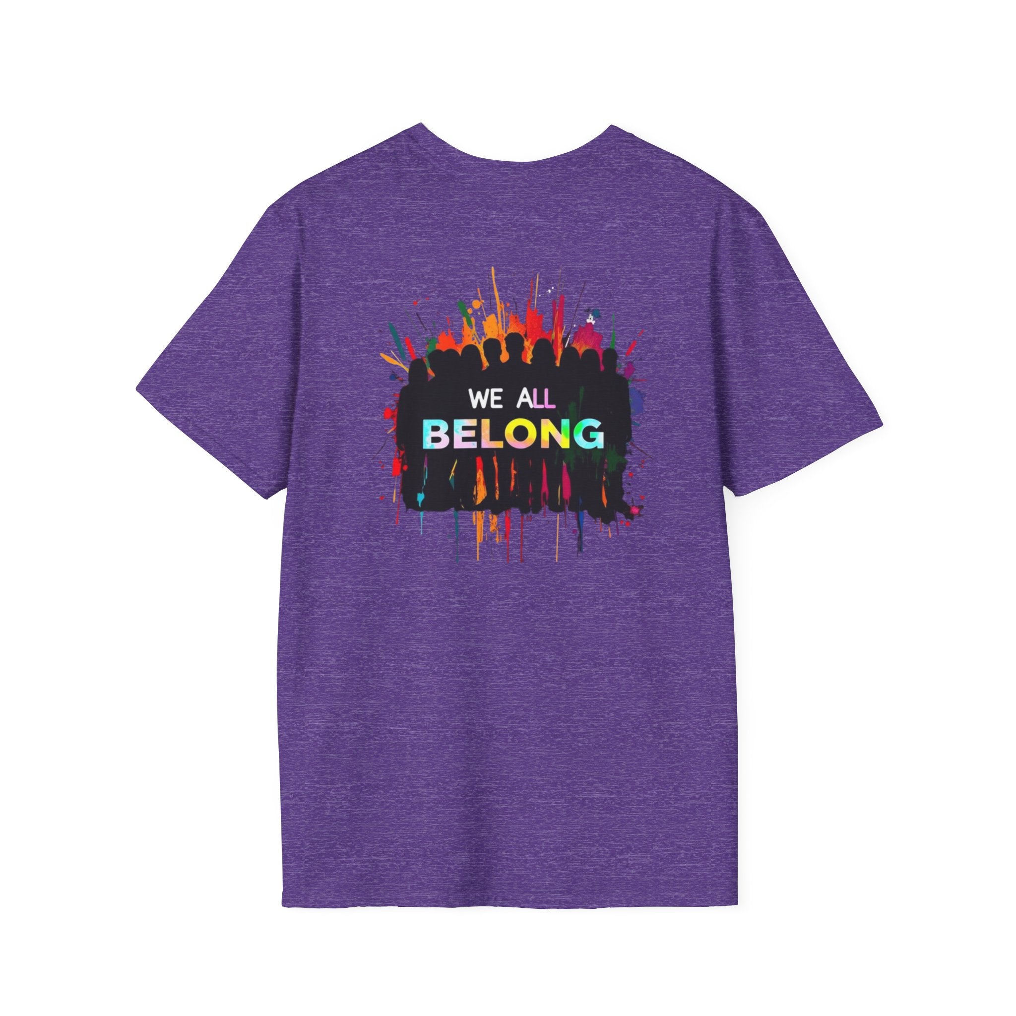 LGBTQ+ Pride Unisex T-Shirt - "Hate Never Made Anyone Less Queer" & "We All Belong" Design