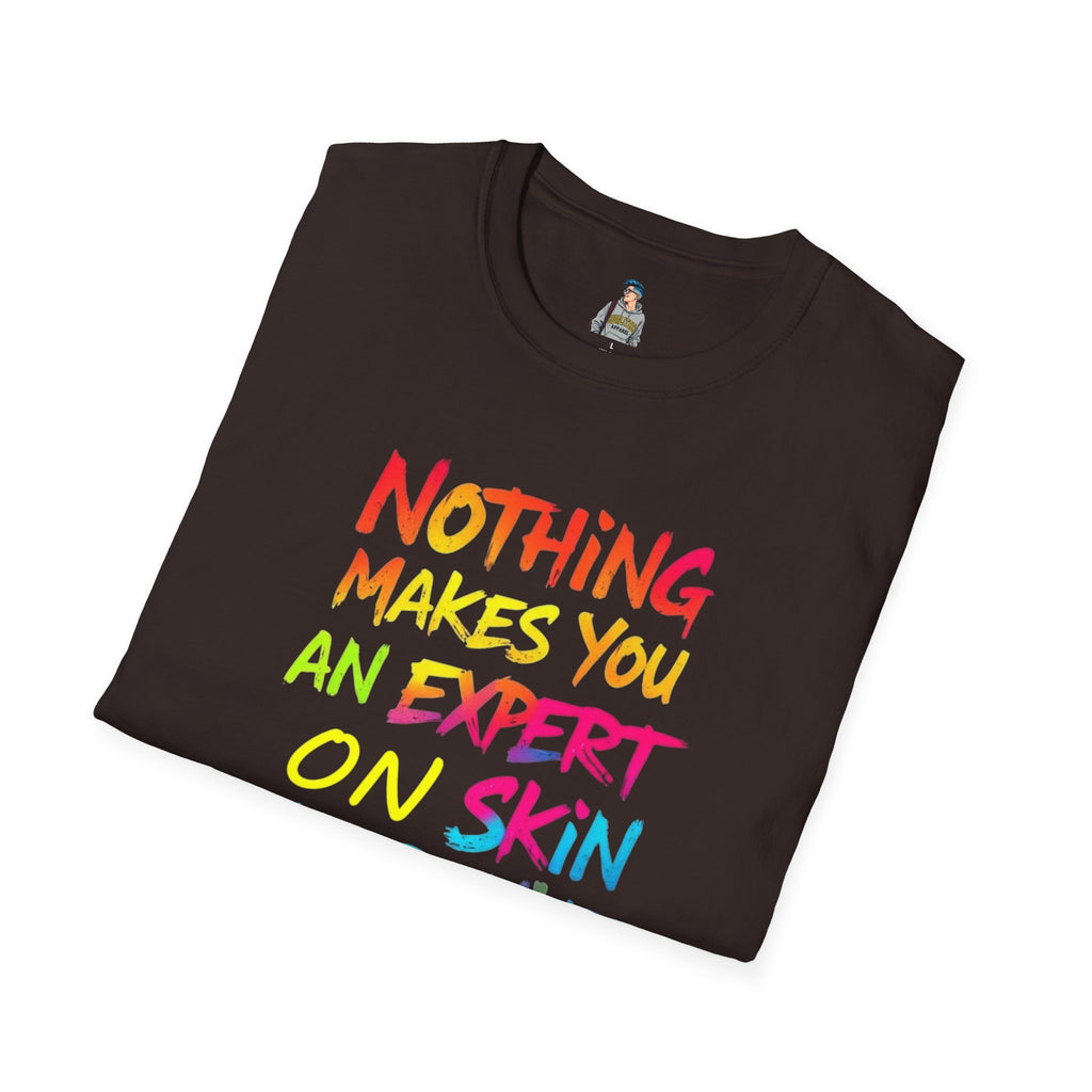 Expert on Skin T-shirt - EqualiTees.Me