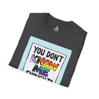 You Don't Know Me Enough to Hate Me Inclusive Pride T-Shirt - Unisex Softstyle Tee for Casual Wear