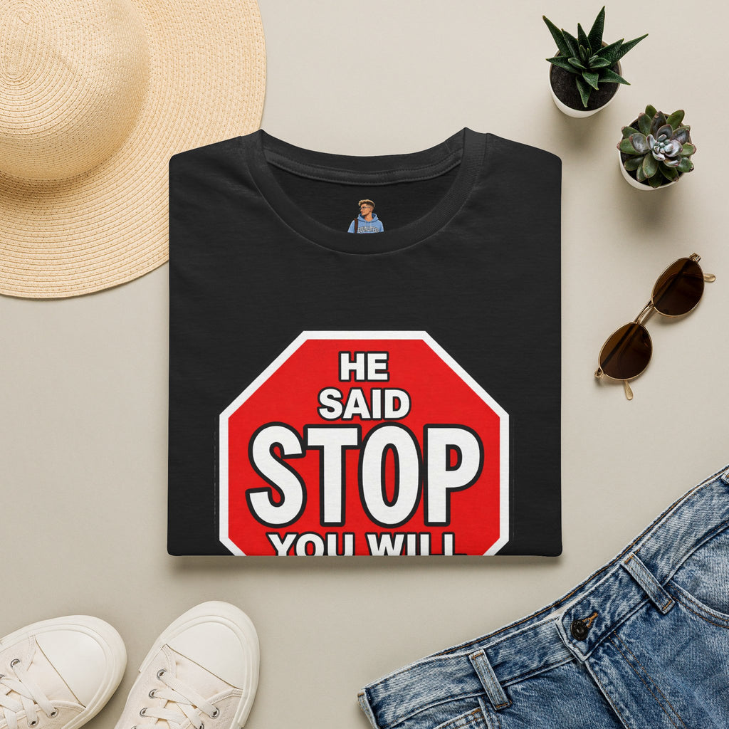 He Said Stop T-Shirt - Consent Awareness