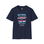 Expert on Skin T-Shirt - EqualiTees.Me