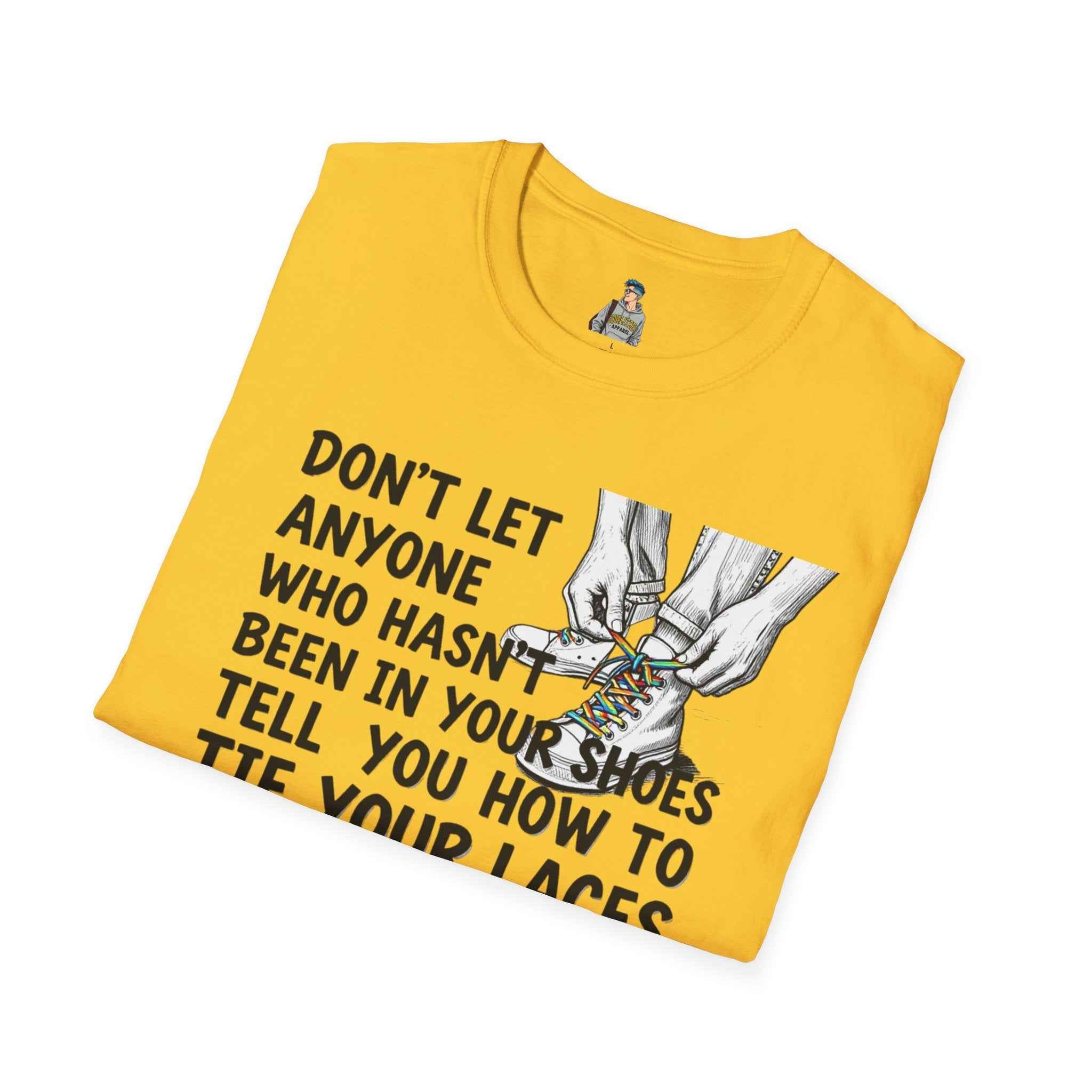 Don't Let Anyone Tell You How To Tie Your Laces T-Shirt