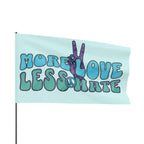 Flag - More Love, Less Hate Unity Flag
