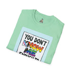 You Don't Know Me Enough to Hate Me Inclusive Pride T-Shirt - Unisex Softstyle Tee for Casual Wear