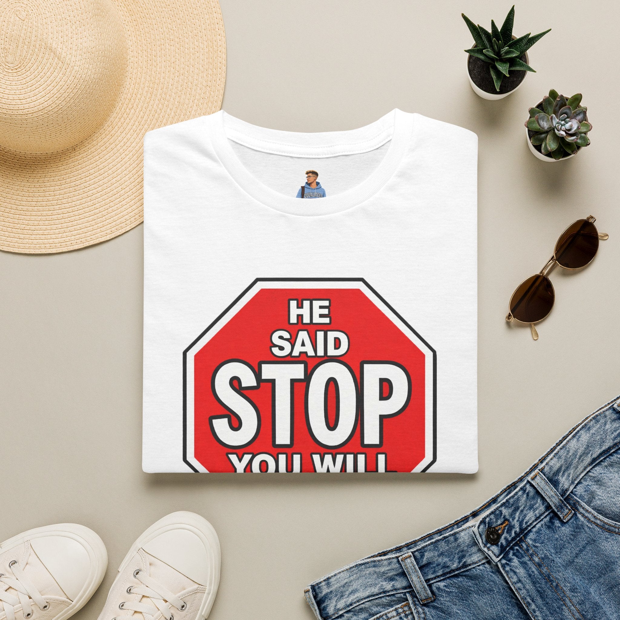 He Said Stop T-Shirt - Consent Awareness