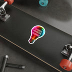 Empowering Light Bulb Die-Cut Stickers - Educate, Advocate, Celebrate