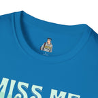 Miss Me With That MAGA Shit Unisex Softstyle T-Shirt