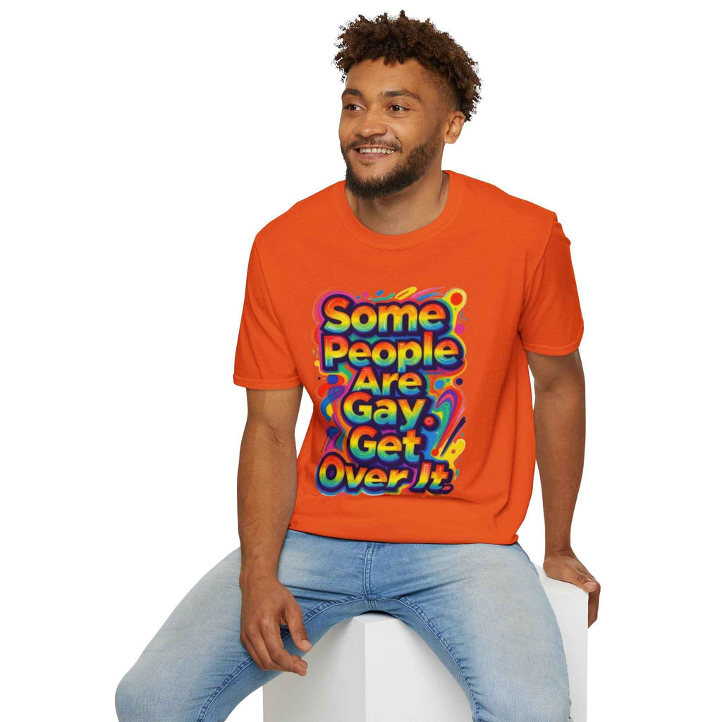 Some People Are Gay Get Over It T-Shirt — Rainbow Pride Statement Tee
