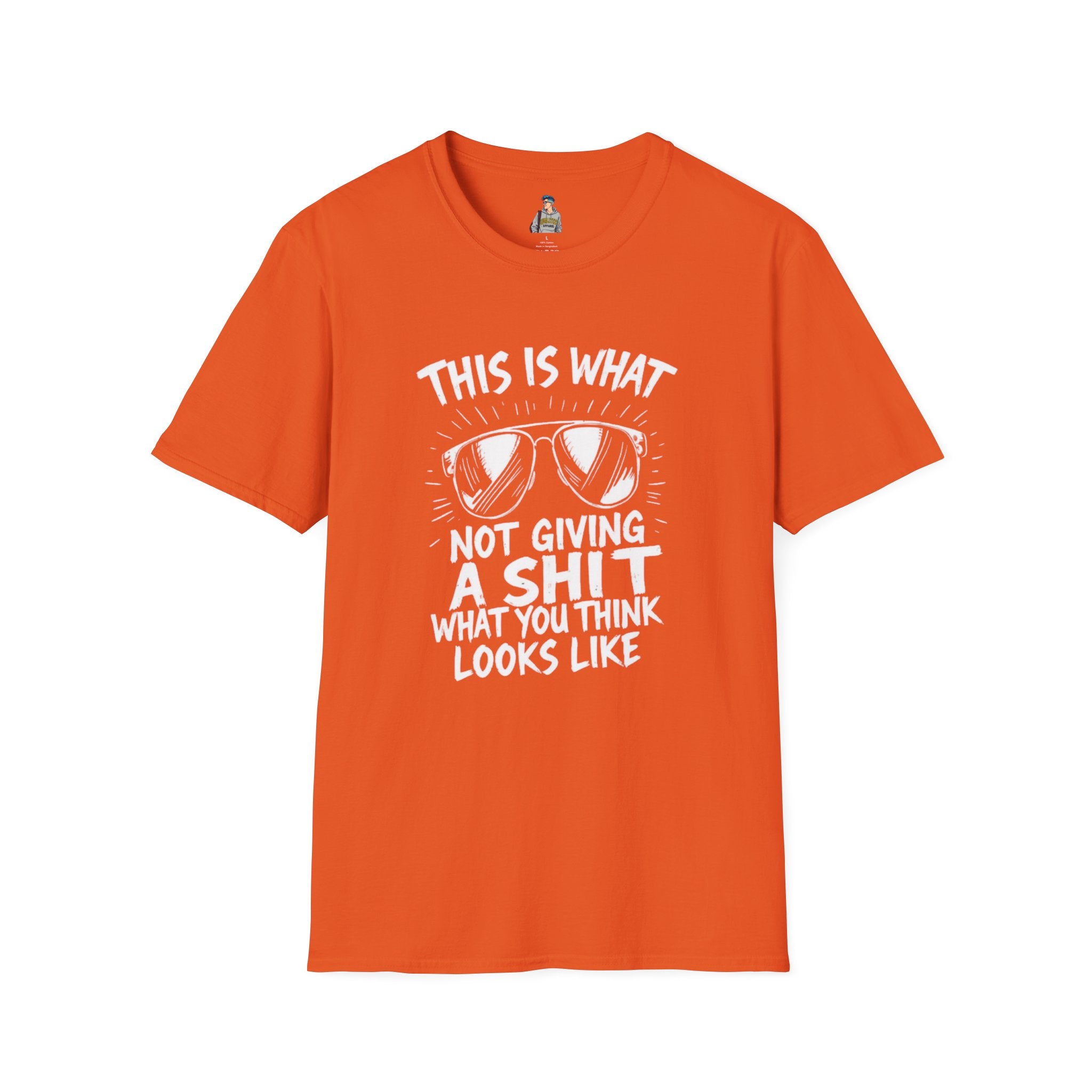 Unisex Softstyle T-Shirt - 'This is what not giving a Sh*t about what you think looks like