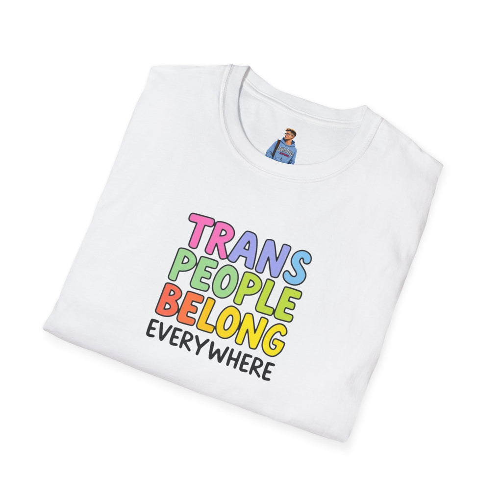 Trans People Belong Everywhere Unisex Softstyle T-Shirt