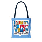 Equality for Every Woman, Everywhere Tote Bag