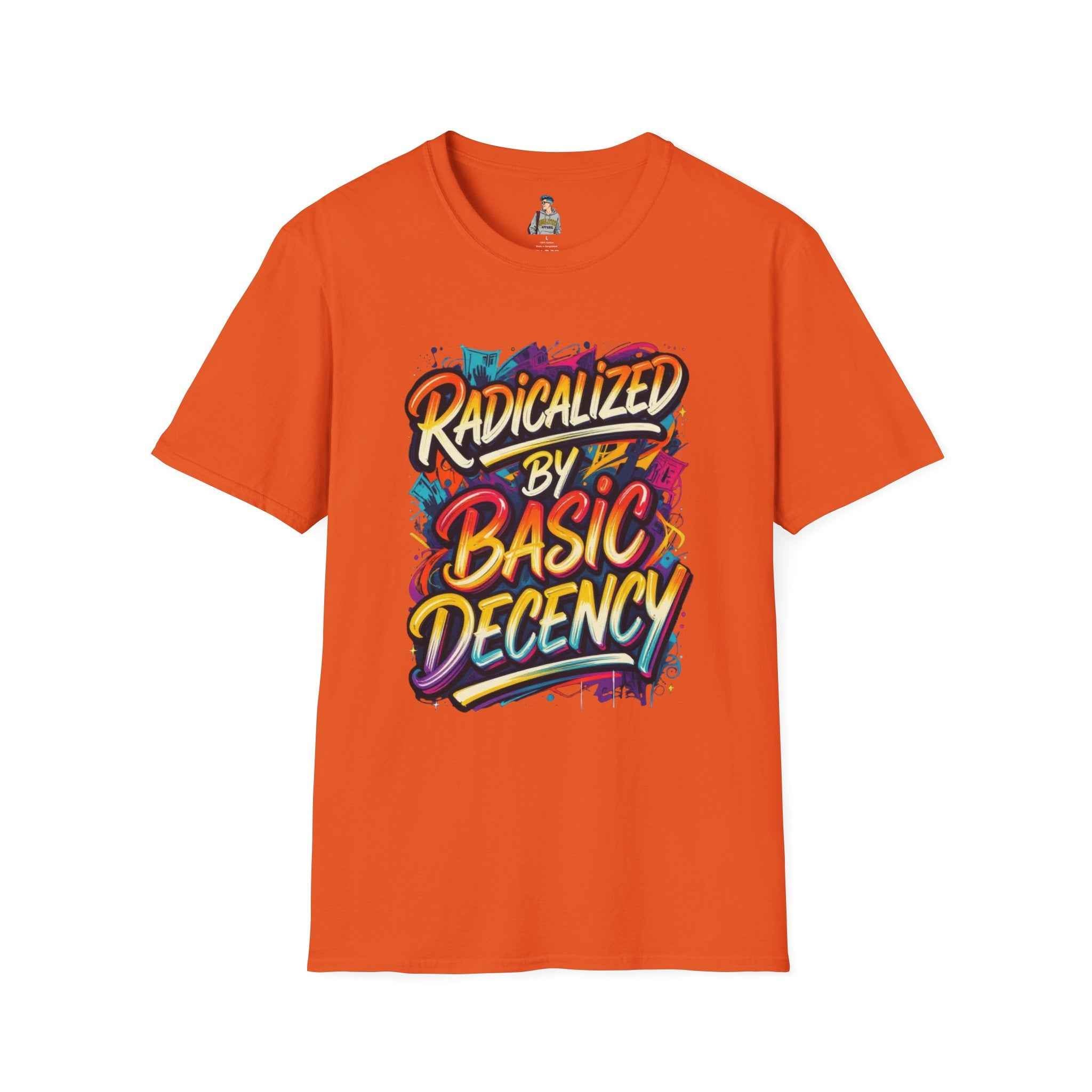 T-Shirt — "Radicalized by Basic Decency" Colorful Graffiti Typography Tee
