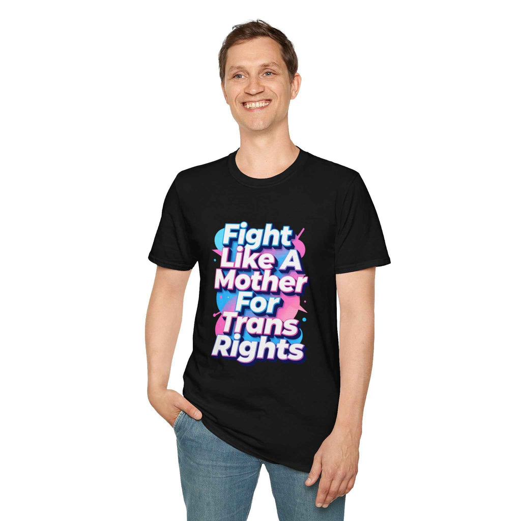 Fight Like A Mother For Trans Rights T-Shirt
