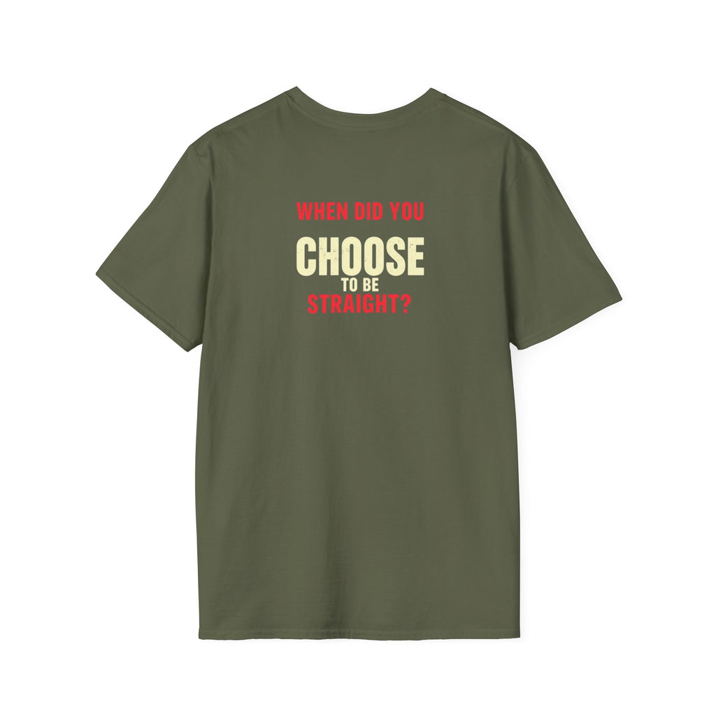 Unisex Softstyle T-Shirt - When Did You CHOOSE to Be Straight? Empowering LGBTQ+ Graphic Tee