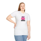 Empowering Unisex Softstyle T-Shirt - 'My Body, My Choice' Statement Tee