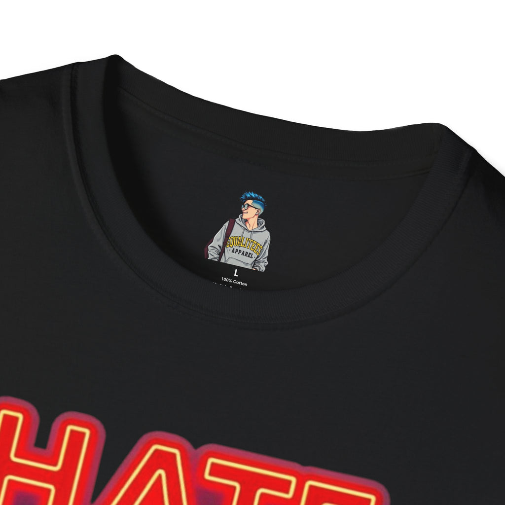 Pride Statement T-Shirt - Hate Never Made Anyone Less Queer