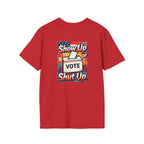 Vote T-Shirt — “Show Up or Shut Up” Patriotic Election Tee