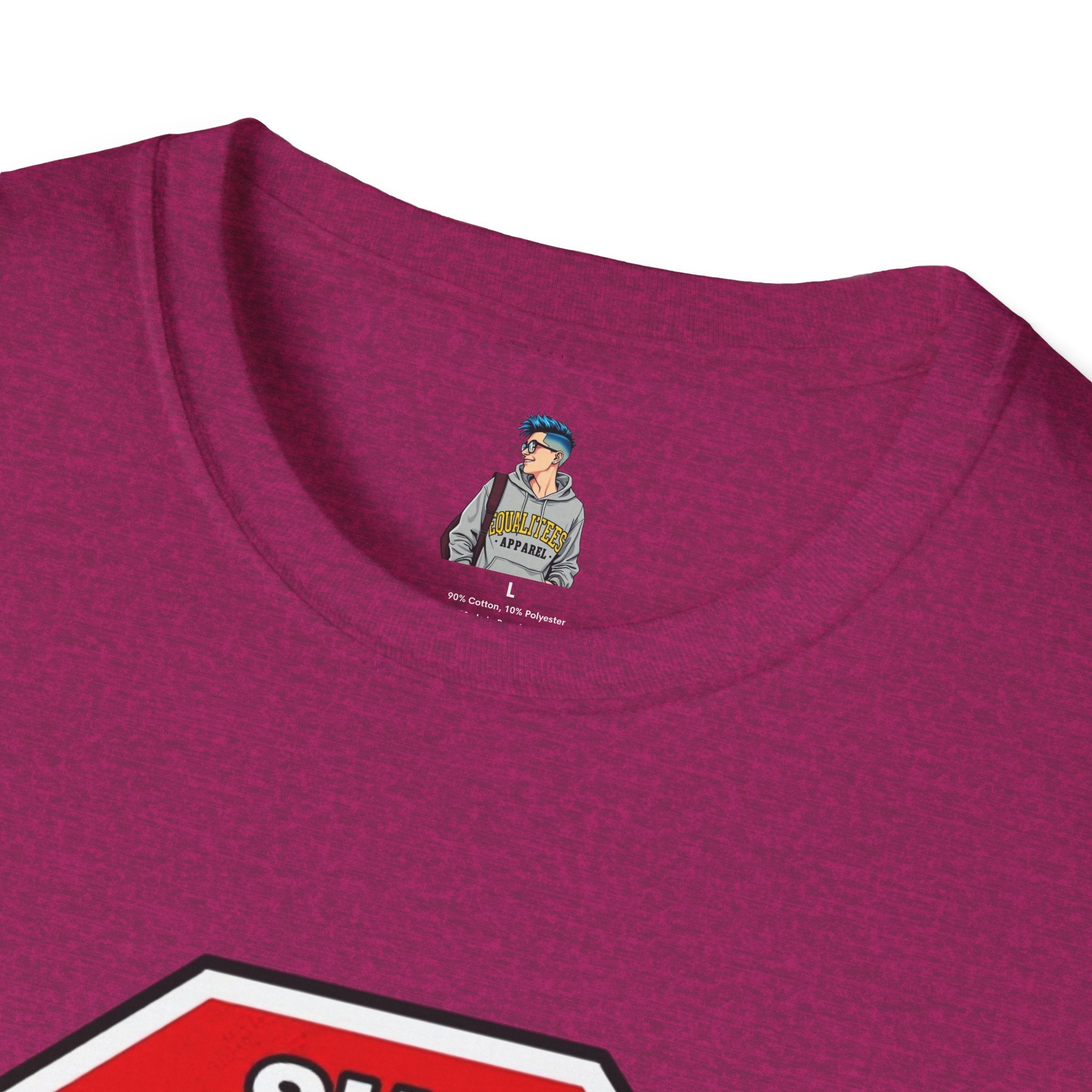 She Said STOP You Will Stop - Graphic T-Shirt