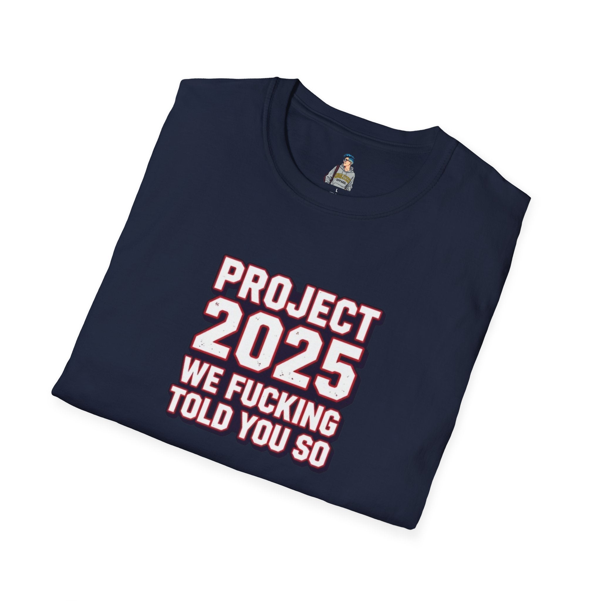 Project 2025 We F**KING Told You So Political Protest Tee