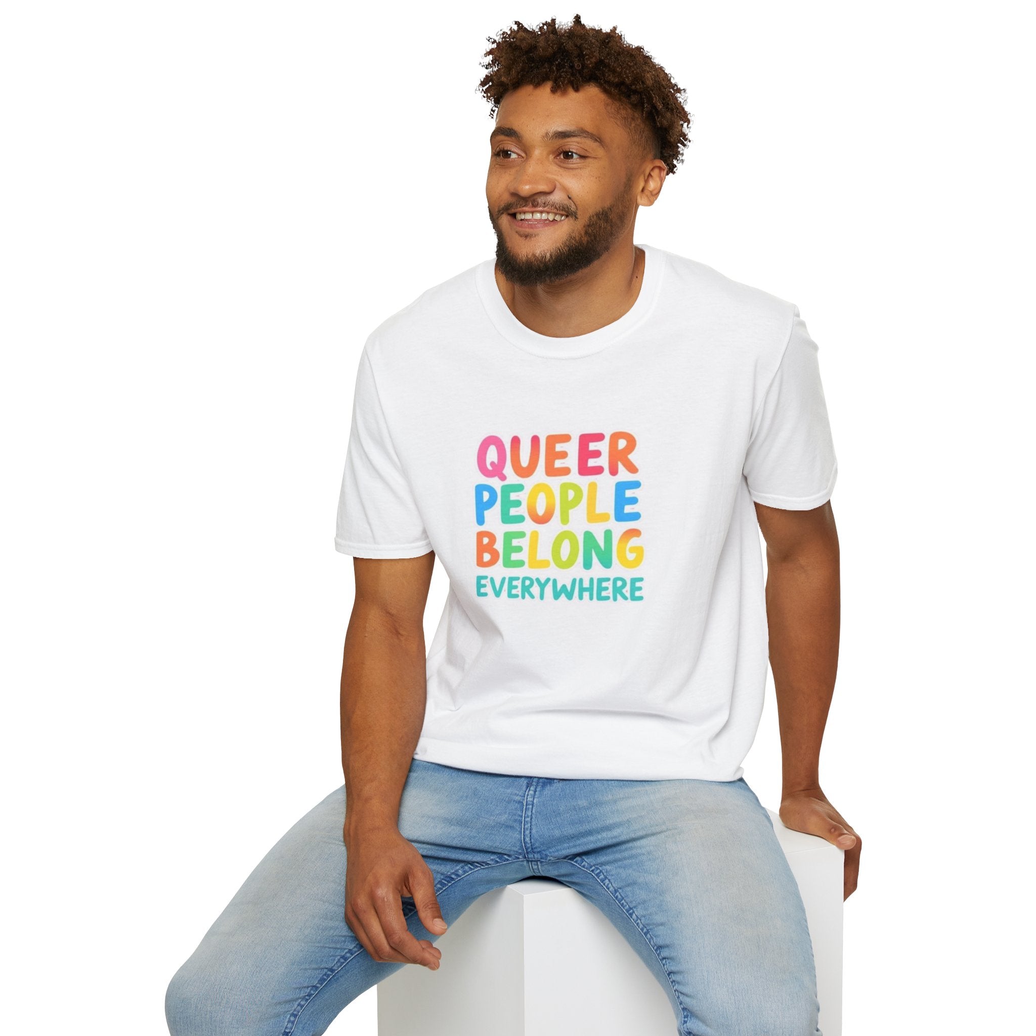 QUEER PEOPLE BELONG EVERYWHERE T-Shirt