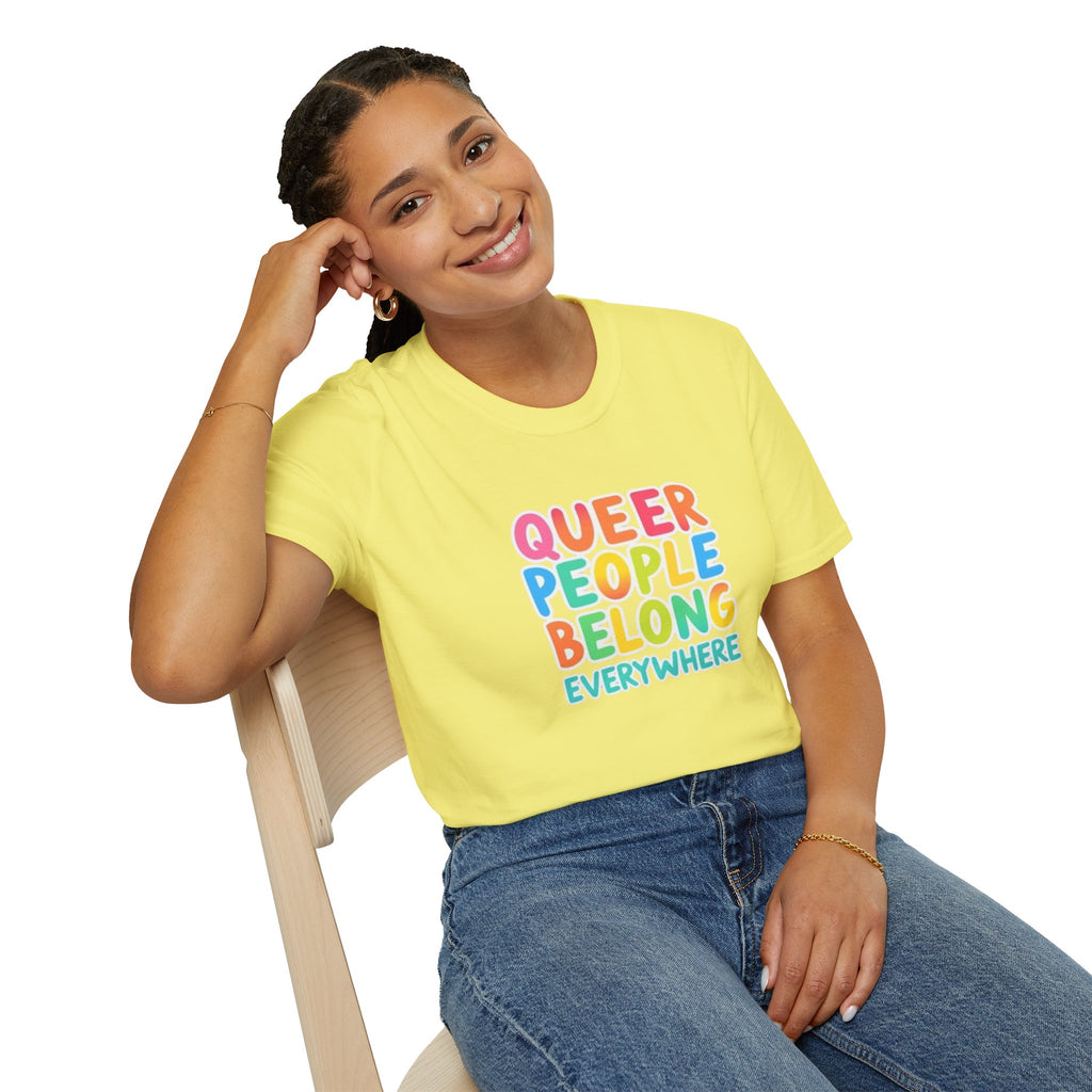 QUEER PEOPLE BELONG EVERYWHERE T-Shirt