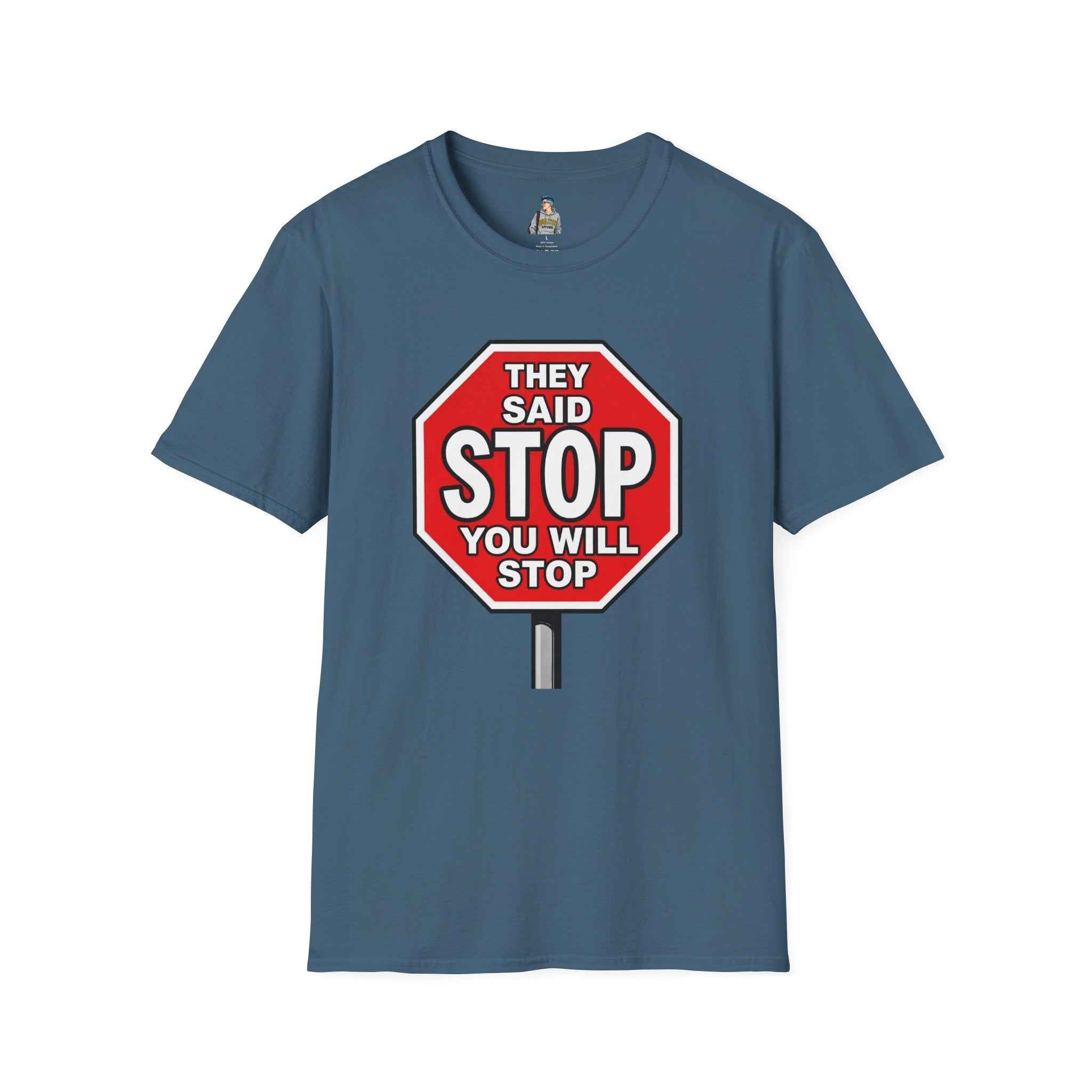 Consent Awareness T-Shirt — Front "They Said Stop You Will Stop"