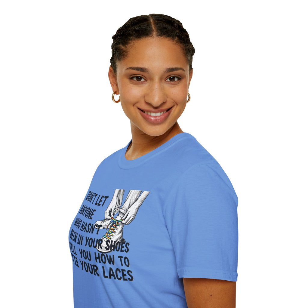 Don't Let Anyone Tell You How To Tie Your Laces T-Shirt