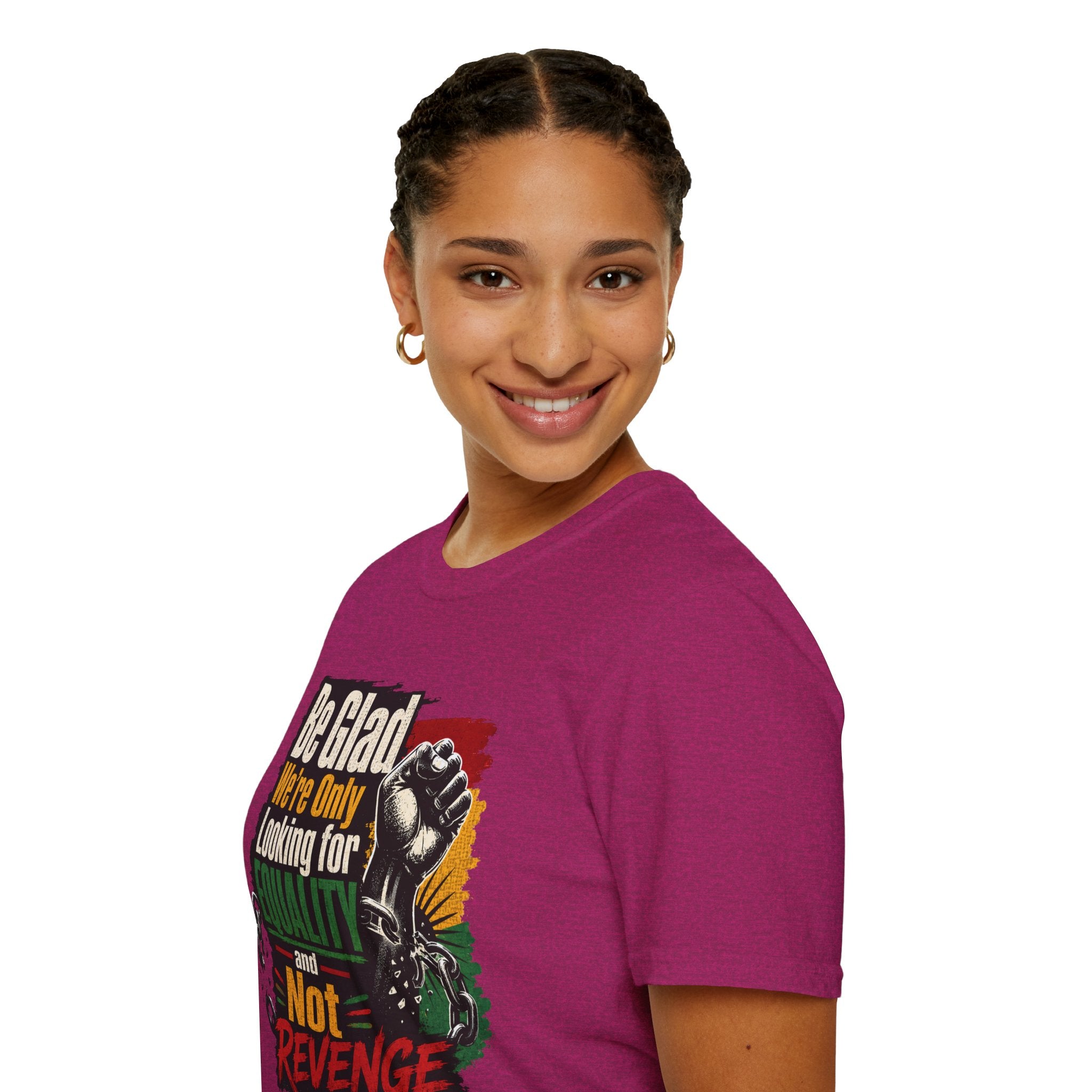 Be Glad We’re Only Looking for Equality T-Shirt — Black Power Fist Social Justice Tee