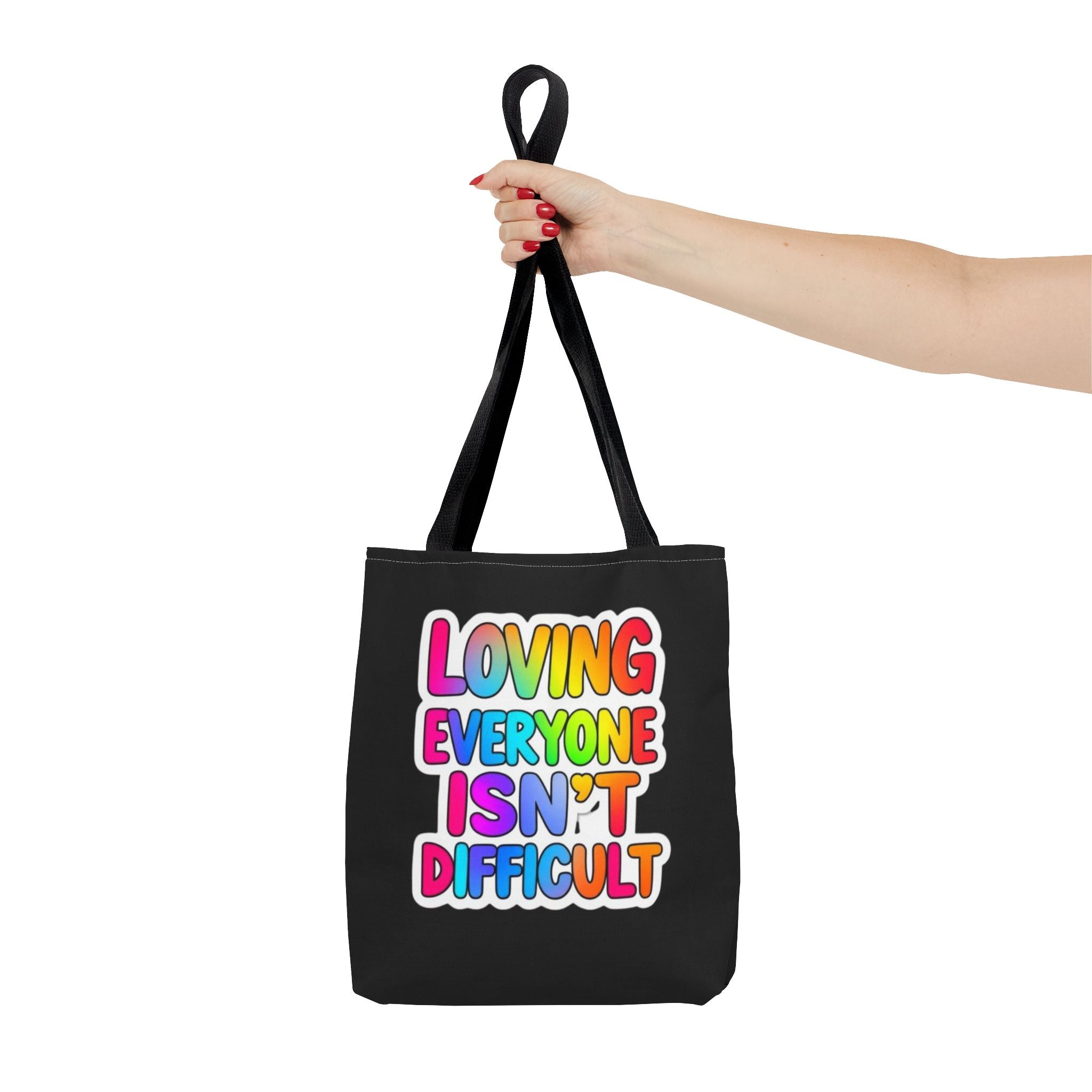 Loving Everyone Isn't Difficult Tote Bag
