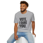 Vote. I Dare You. T-Shirt