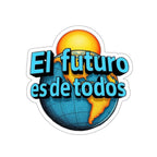 Die-Cut Stickers -  El Futuro Es De Todos - The Future Belongs to All of Us