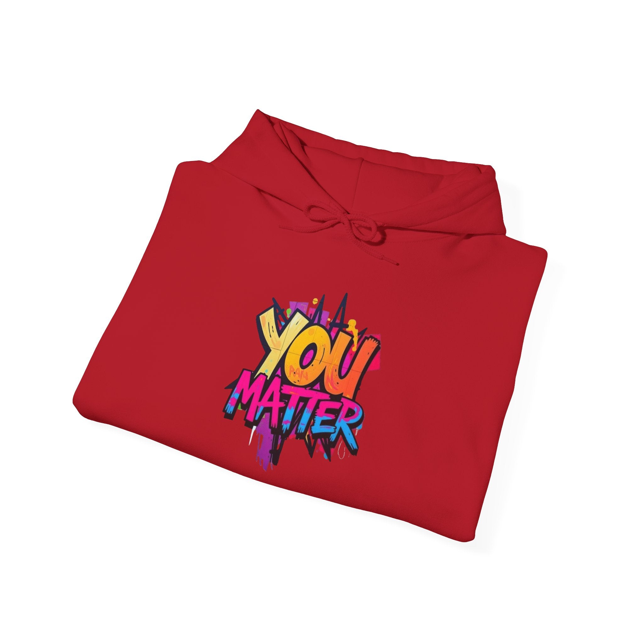 You Matter Hooded Sweatshirt - Unisex Heavy Blend - Colorful & Inspiring