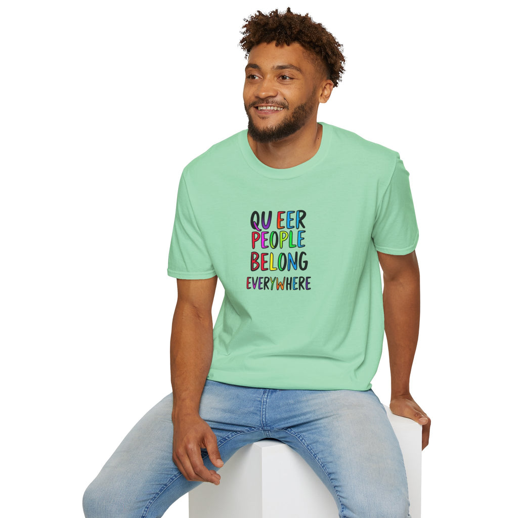 Queer People Belong Everywhere t-shirt