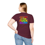 We are WHO We Are Just Leave Us tf Alone Pride Tee