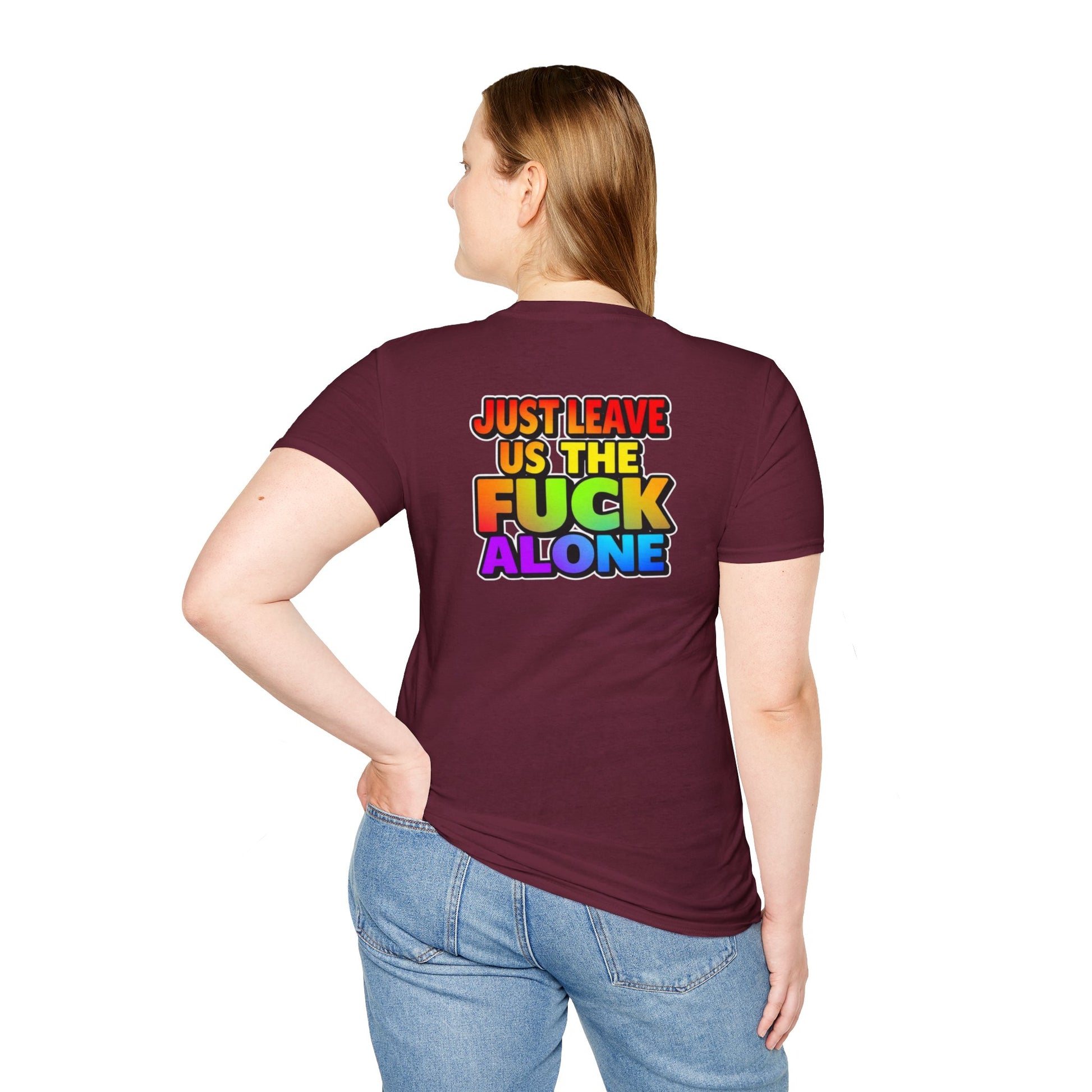 We are WHO We Are Just Leave Us tf Alone Pride Tee