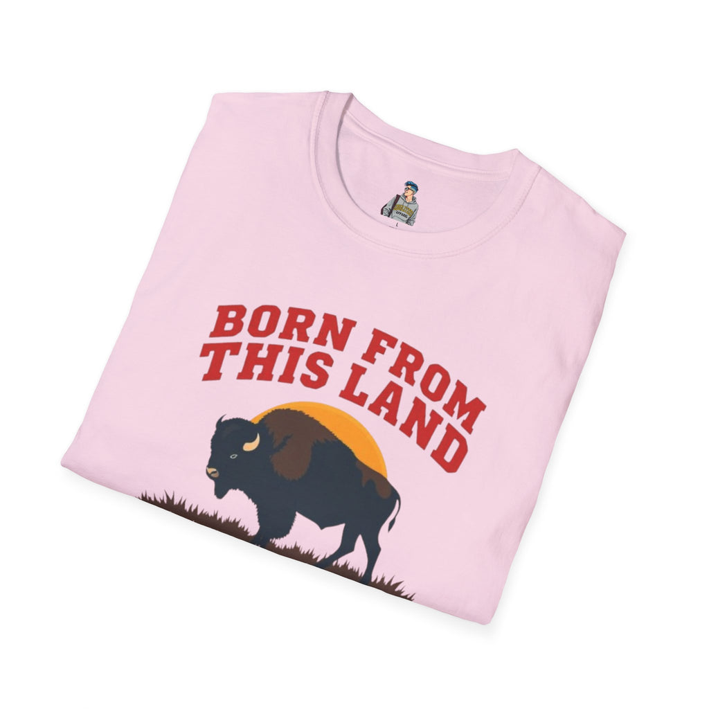 Born From this Land Native and Proud T-Shirt