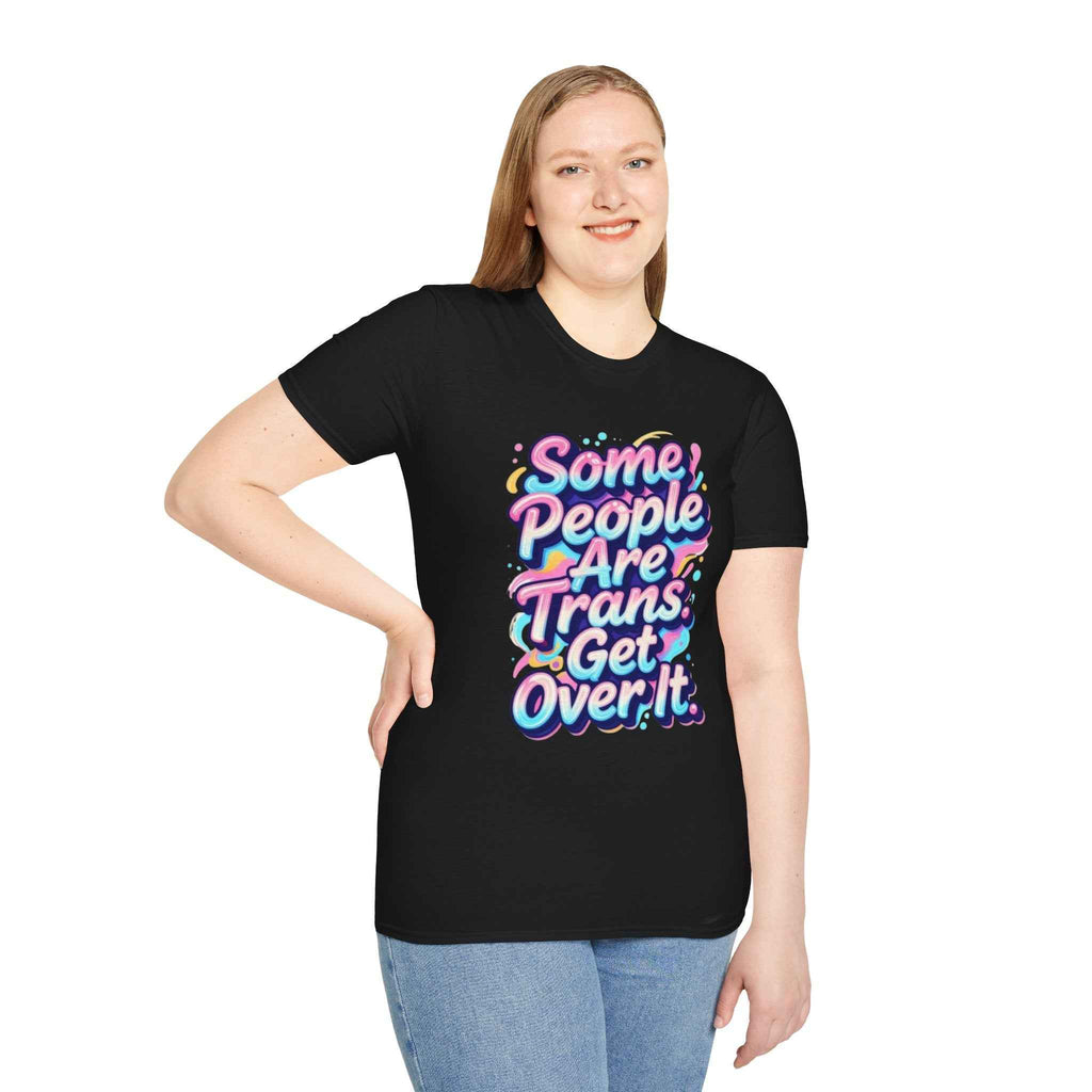 Trans Rights T-Shirt — "Some People Are Trans. Get Over It." Colorful Pride Tee